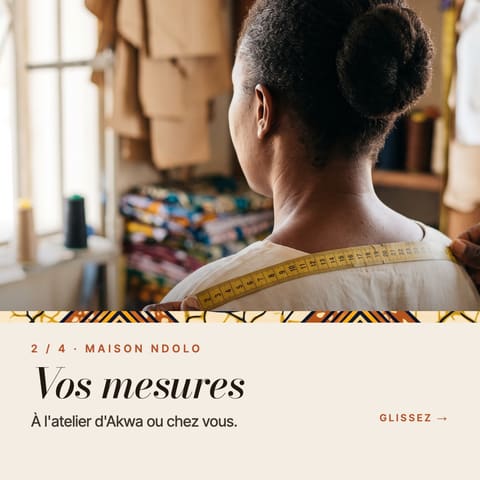 Carte 2 sur 4 : « Vos mesures. À l'atelier d'Akwa ou chez vous. »